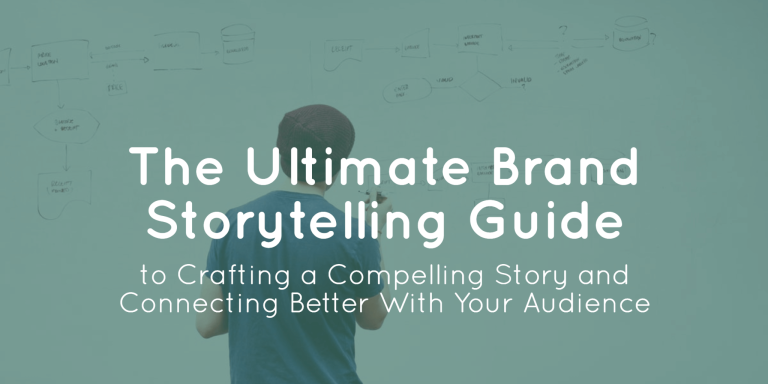 Blog Image The Ultimate Brand Storytelling Guide ToCrafting A Compelling Story And Connecting Better With Your Audience