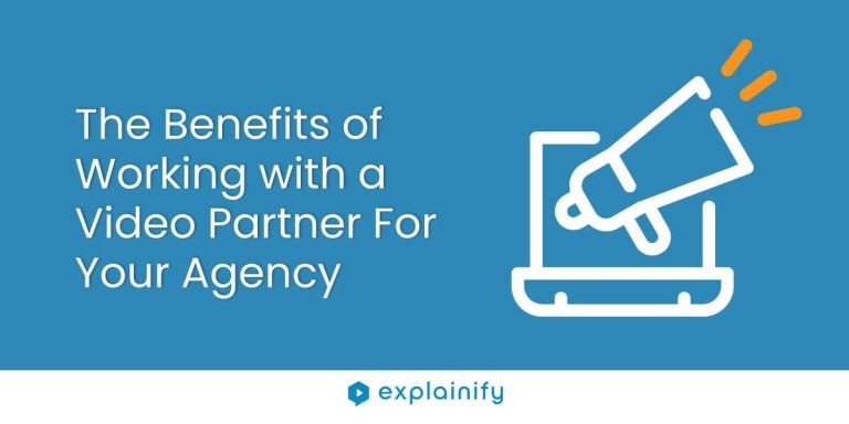 The Benefits of Working with A Video Partner for Your Agency