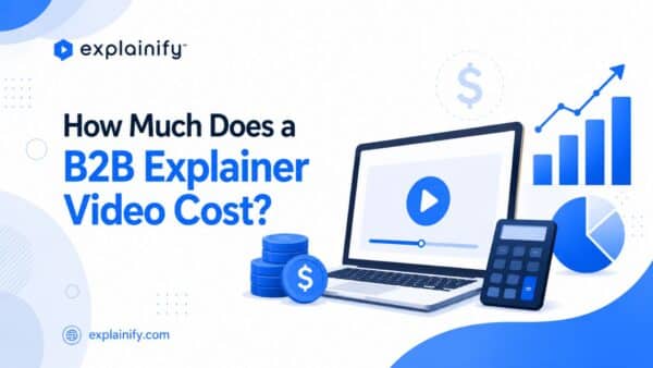 how much does a b2b explainer video cost